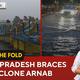 Cyclone Arnab: What Andhra Pradesh needs to know Due: A practical reader guide